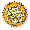 Featuring the unique adapt-a-cap system